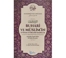 Buhari ve Müslimin İttifak Ettikleri Hadisler - Kolektif - Beka Yayınları