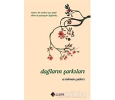 Dağların Şarkıları - A. Rahman Çadırcı - Aryen Yayınları