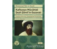 Kafkasya Mücahidi Şeyh Şamilin Gazavatı - Muhammed Tahir el-Karaki - Büyüyen Ay Yayınları