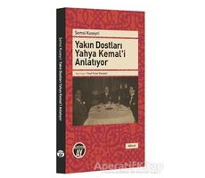 Yakın Dostları Yahya Kemali Anlatıyor - Şemsi Kuseyri - Büyüyen Ay Yayınları