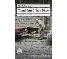 Tanıdığım Orhan Okay - Alim Kahraman - Büyüyen Ay Yayınları