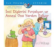 İnci Dişlerini Fırçalıyor ve Annesi Ona Yardım Ediyor - İlk Okuma Kitabım