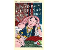 Kokotlar Mektebi - Hüseyin Rahmi Gürpınar - İş Bankası Kültür Yayınları