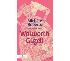 Walworth Güzeli - Michele Roberts - İş Bankası Kültür Yayınları