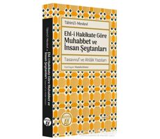 Ehl-i Hakikate Göre Muhabbet ve İnsan Şeytanları - Tahirü’l-Mevlevi - Büyüyen Ay Yayınları