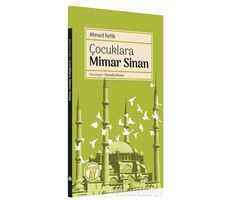 Çocuklara Mimar Sinan - Ahmed Refik - Büyüyen Ay Yayınları