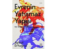 Evrenin Yatışmaz Yapısı ve Diğer Öyküler - Aykut Ertuğrul - Ketebe Yayınları