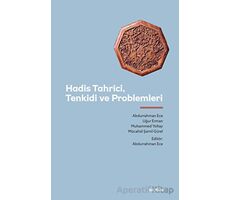 Hadis Tahrici, Tenkidi ve Problemleri - Abdurrahman Ece - Beyan Yayınları