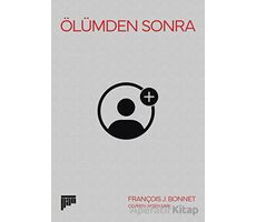 Ölümden Sonra - François J. Bonnet - Pan Yayıncılık