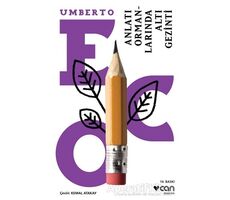 Anlatı Ormanlarında Altı Gezinti - Umberto Eco - Can Yayınları