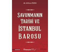 Savunmanın Tarihi ve İstanbul Barosu - Atilla Özen - İnkılap Kitabevi