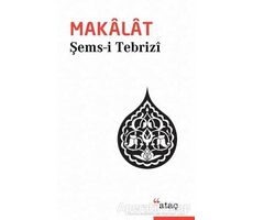 Makalat - Şems-i Tebrizi - Ataç Yayınları