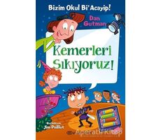 Bizim Okul Bi Acayip - Kemerleri Sıkıyoruz! - Dan Gutman - Epsilon Yayınevi