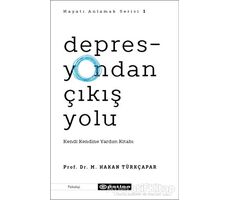 Depresyondan Çıkış Yolu - Prof. Dr. M. Hakan Türkçapar - Epsilon Yayınevi