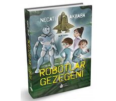 Robotlar Gezegeni - Necati Akbaba - Genç Damla Yayınevi