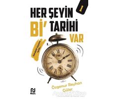 Her Şeyin Bi’ Tarihi Var - 1 - Özgenur Reyhan Güler - Nesil Yayınları