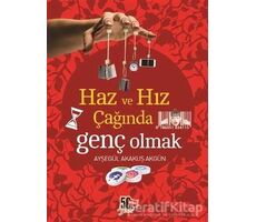 Haz ve Hız Çağında Genç Olmak - Ayşegül Akakuş Akgün - Nesil Yayınları