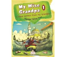 My Wise Grandpa 1 - Handan Yalvaç Arıcı - Nesil Çocuk Yayınları