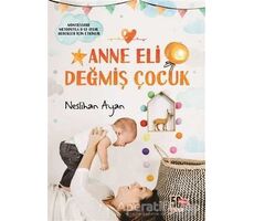 Anne Eli Değmiş Çocuk - Neslihan Ayan - Nesil Yayınları