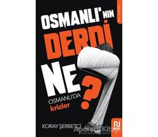Osmanlının Derdi Ne? - Koray Şerbetçi - Nesil Yayınları