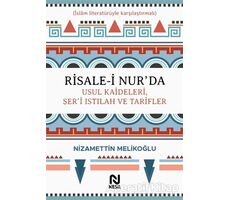 Risale-i Nur’da Usul Kaideleri, Şer’i Istılah ve Tarifler - Nizamettin Melikoğlu - Nesil Yayınları