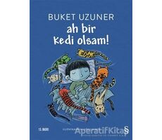 Ah Bir Kedi Olsam! - Buket Uzuner - Everest Yayınları