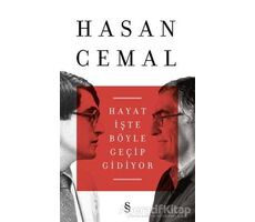 Hayat İşte Böyle Geçip Gidiyor - Hasan Cemal - Everest Yayınları