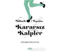 Yüksek Topuklar Kararsız Kalpler - Elisabet Benavent - Novella