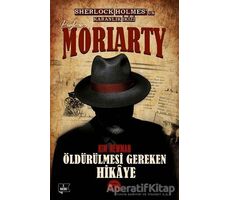 Profesör Moriarty 2 - Öldürülmesi Gereken Hikaye - Kim Newman - Martı Yayınları