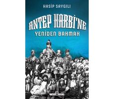 Antep Harbine Yeniden Bakmak - Hasip Saygılı - Timaş Yayınları