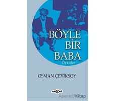 Böyle Bir Baba - Osman Çeviksoy - Akçağ Yayınları