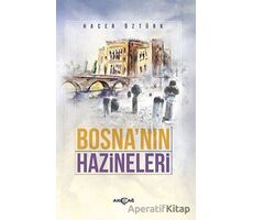 Bosnanın Hazineleri - Hacer Öztürk - Akçağ Yayınları