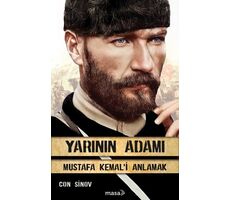 Yarının Adamı Mustafa Kemal’i Anlamak - Con Sinov - Masa Kitap