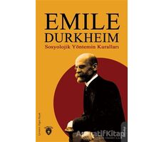 Sosyolojik Yöntemin Kuralları - Emile Durkheim - Dorlion Yayınları