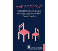 Çocuklarımızın Terbiyesi Yolunda Gördüklerim ve Denediklerim - Marie Coppius - Dorlion Yayınları