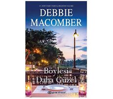 Böylesi Daha Güzel - Debbie Macomber - Epsilon Yayınevi