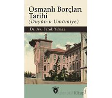 Osmanlı Borçları Tarihi (Duyun-u Umumiye) - Faruk Yılmaz - Dorlion Yayınları
