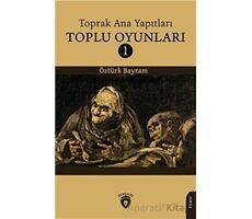 Toprak Ana Yapıtları Toplu Oyunları 1 - Öztürk Bayram - Dorlion Yayınları