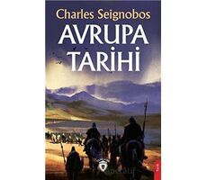 Avrupa Tarihi - Charles Seignobos - Dorlion Yayınları
