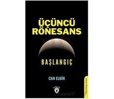 Üçüncü Rönesans Başlangıç - Can Elbir - Dorlion Yayınları