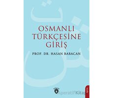 Osmanlı Türkçesine Giriş - Hasan Babacan - Dorlion Yayınları