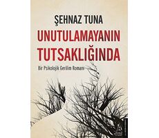 Unutulamayanın Tutsaklığında - Şehnaz Tuna - Destek Yayınları