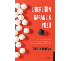 Liderliğin Karanlık Yüzü - Gülden Türktan - Destek Yayınları