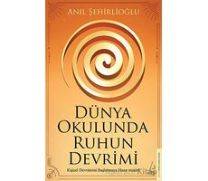 Dünya Okulunda Ruhun Devrimi - Anıl Şehirlioğlu - Destek Yayınları