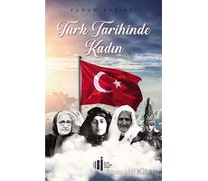 Türk Tarihinde Kadın - Yudum Kaşıkçı - İlgi Kültür Sanat Yayınları