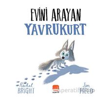 Evini Arayan Yavrukurt - Rachel Bright - Uçan Fil Yayınları