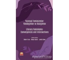 Yazınsal Feminizmler: Yöndeşimler ve Kesişimler - Literary Feminisms: Convergences and Intersections