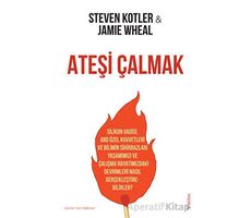 Ateşi Çalmak - Steven Kotler - Sola Unitas