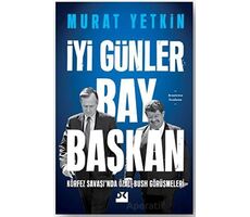 İyi Günler Bay Başkan - Murat Yetkin - Doğan Kitap