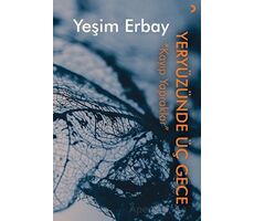 Yeryüzünde Üç Gece - Yeşim Erbay - Cinius Yayınları